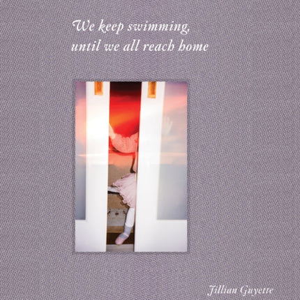 We Keep Swimming Until We All Reach Home