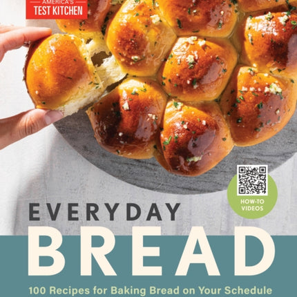 Everyday Bread: 100 Easy, Flexible Ways to Make Bread On Your Schedule