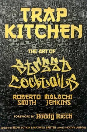 Trap Kitchen: The Art Of Street Cocktails: The Art of Street Cocktails