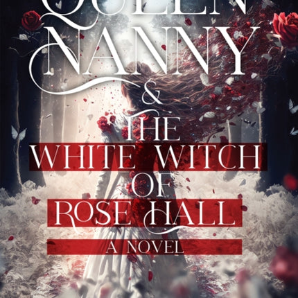 Queen Nanny  The White Witch of Rose Hall