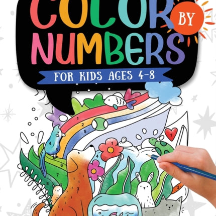 Color by Numbers: For Kids Ages 4-8: Dinosaur, Sea Life, Animals, Butterfly, and Much More!
