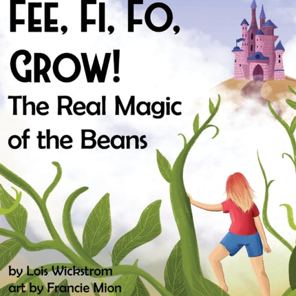 Fee, Fi, Fo, Grow! The Real Magic of the Beans
