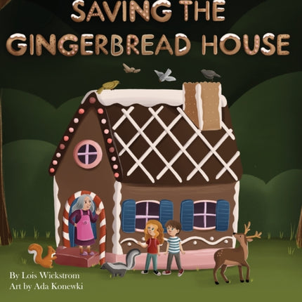 Saving the Gingerbread House: A Science Folktale