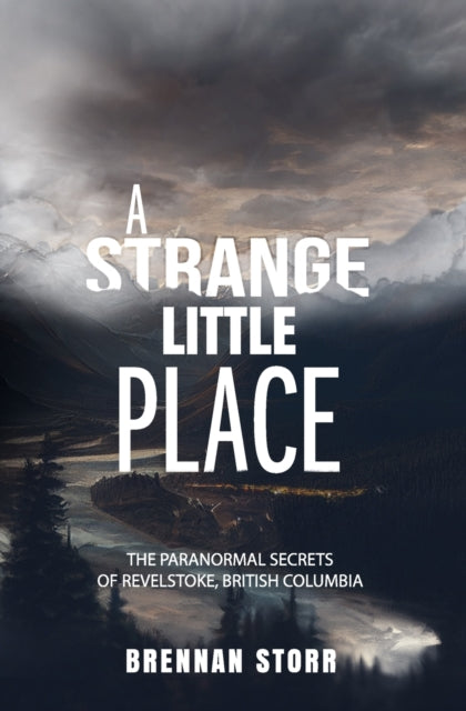 A Strange Little Place: The Paranormal Secrets of