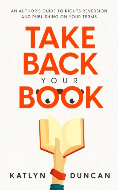 Take Back Your Book: An Author's Guide to Rights