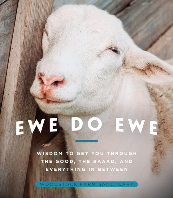 Ewe Do Ewe: Wisdom to Get You Through the Good, the Baaad, and Everything in Between