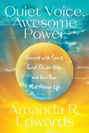 Quiet Voice, Awesome Power: Connect with Spirit,