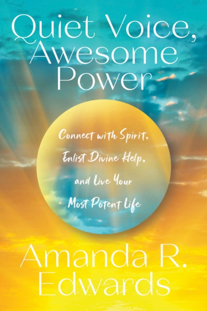 Quiet Voice, Awesome Power: Connect with Spirit,