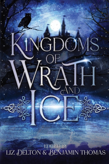 Kingdoms of Wrath and Ice: An Anthology of Icy