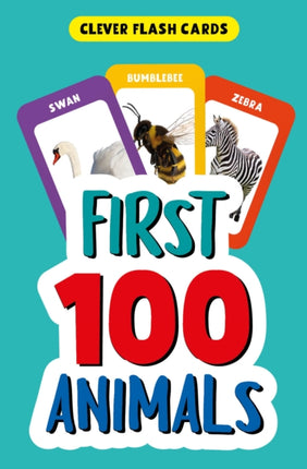 First 100 Animals (Clever Flash Cards)