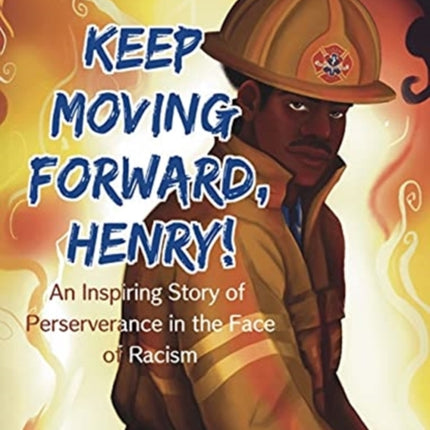 Keep Moving Forward, Henry!: An Inspiring Story