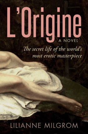 L'Origine: The Secret Life of the World's Most