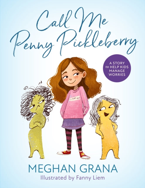 Call Me Penny Pickleberry: A Story to Help Kids Manage Worries