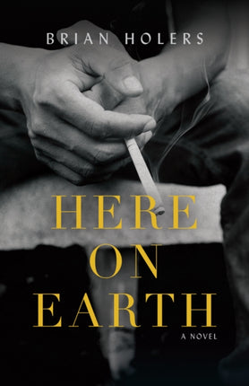 Here on Earth: A Novel
