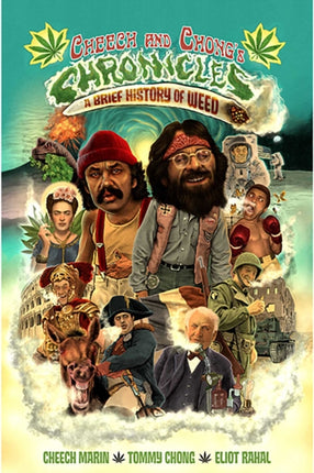 Cheech  Chongs Chronicles A Brief History of Weed