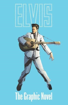 ELVIS THE OFFICIAL GRAPHIC NOVEL DELUXE EDITION