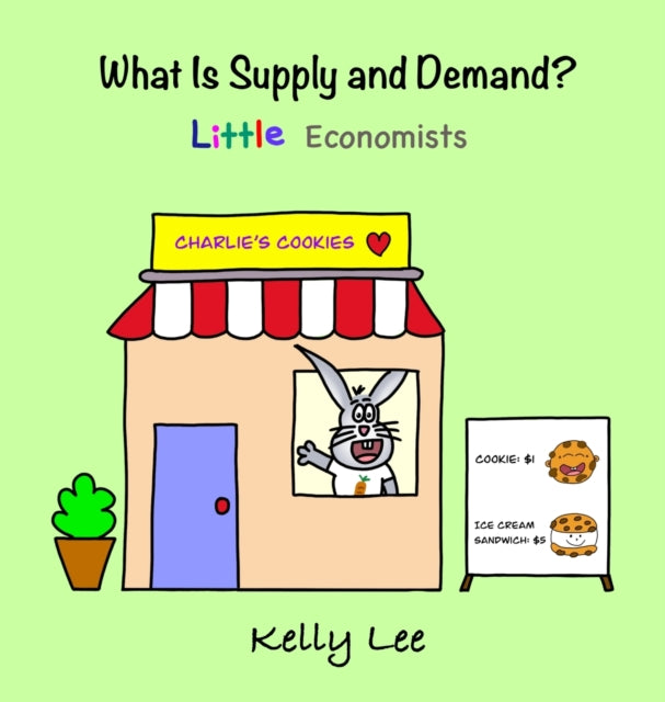 What Is Supply and Demand?: Fundamental elements of most economics principles