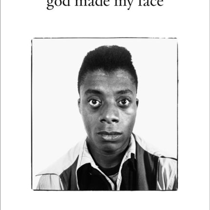 God Made My Face A Collective Portrait of James Baldwin