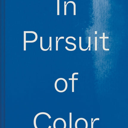 In Pursuit of Color: From Fungi to Fossil Fuels: Uncovering the Origins of the World's Most Famous Dyes