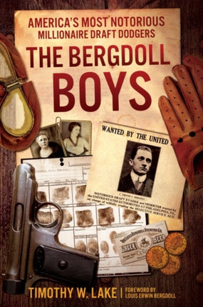 The Bergdoll Boys: America’S Most Notorious