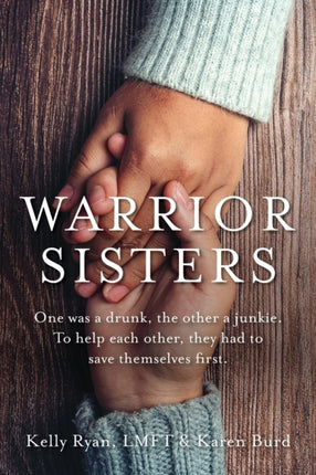 Warrior Sisters: One was a drunk, the other a