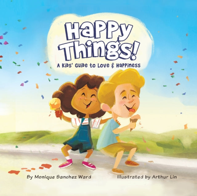 Happy Things A Kids Guide to Love  Happiness