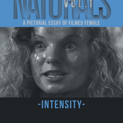 Naturals Vol. 1: A Pictorial Essay of Filmed