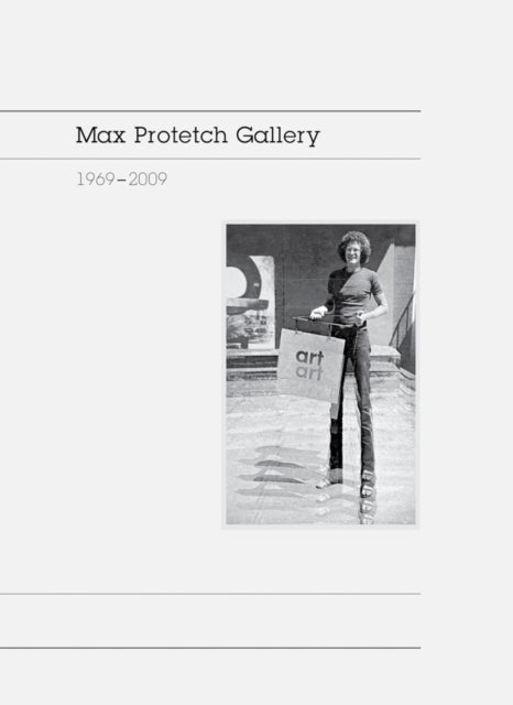 Max Protetch Gallery: 1969–2009