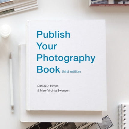 Publish Your Photography Book: Third Edition