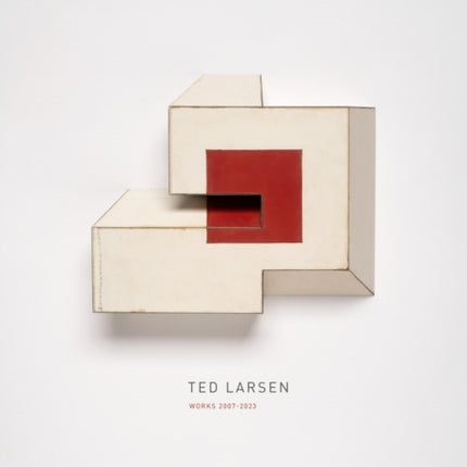 Ted Larsen: Works 2007–2023