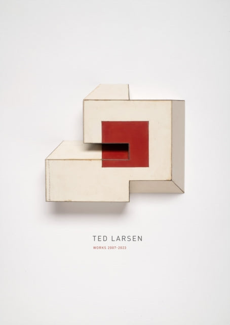 Ted Larsen: Works 2007–2023