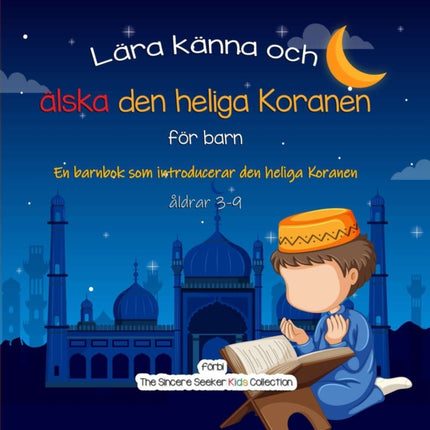 Lära känna och älska den heliga Koranen: En barnbok som introducerar den heliga Koranen