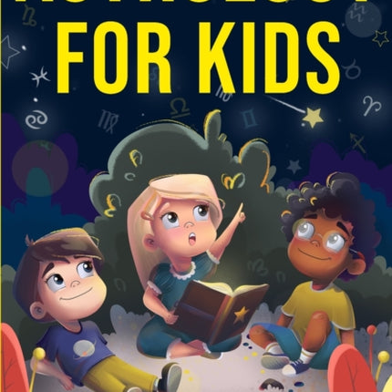 Astrology for Kids: A Fun Approach to Learning Star Signs