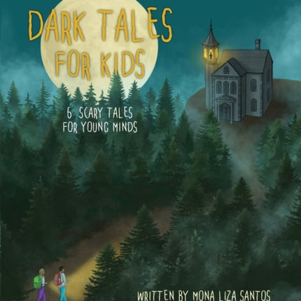Dark Tales for Kids: 6 Scary Tales for Young
