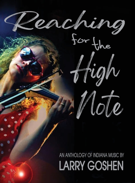 Reaching for the High Note: An Anthology of