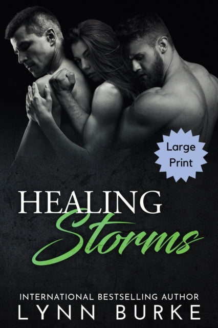 Healing Storms Large Print: A Steamy MMF Menage Romance