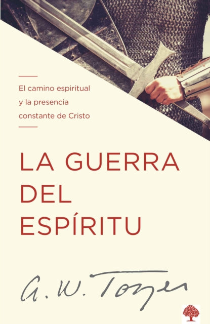 La guerra del espíritu: El camino espiritual y la presencia constante de Cristo / The Warfare of the Spirit