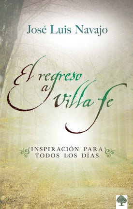 El regreso a Villa Fe: Inspiración para todos los días / Return to Villa Fe. Eve ryday Inspiration