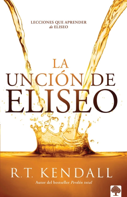 La unción de Eliseo / Double Anointing: Lessons to Be Learned From Elisha