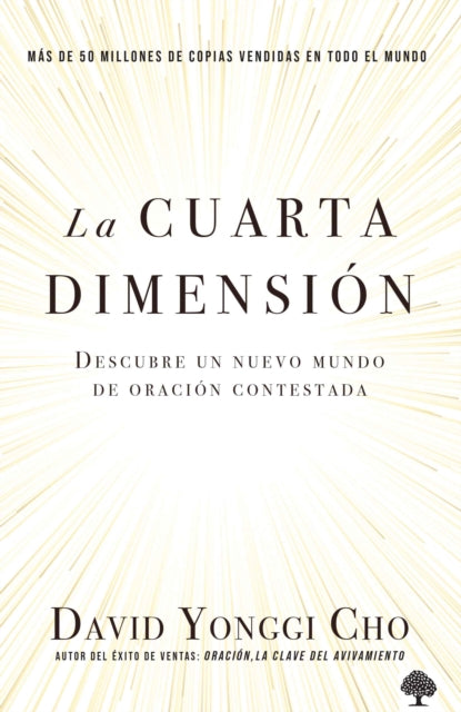 La cuarta dimensión: Descubre un nuevo mundo de oración contestada / The Fourth Dimension: Discovering a New World of Answered Prayer