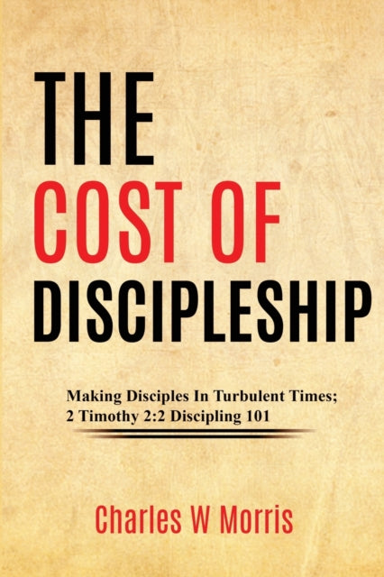 The Cost of Discipleship: Making Disciples In