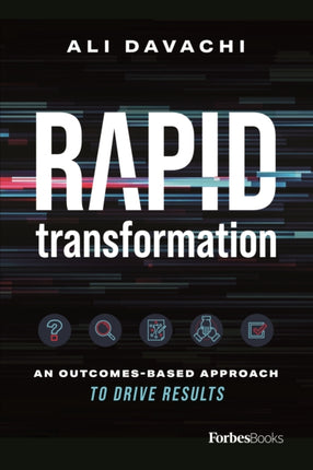 Rapid Transformation: An Outcomes-Based Approach to Drive Results