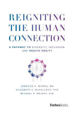 Reigniting the Human Connection: A Pathway to Diversity, Equity, and Inclusion in Healthcare