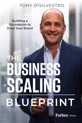 The Business Scaling Blueprint: Building a Foundation to Grow Your Brand