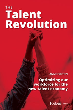 The Talent Revolution: Optimizing Our Workforce