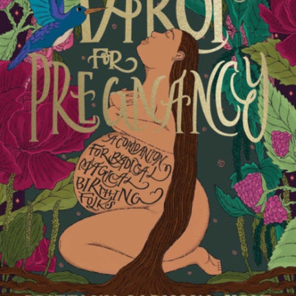 Tarot for Pregnancy: A Companion for Radical Magical Birthing Folks