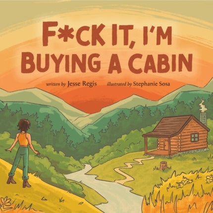 F*Ck it, I'm Buying a Cabin