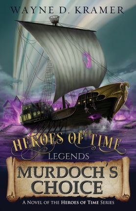 Heroes of Time Legends Murdochs Choice