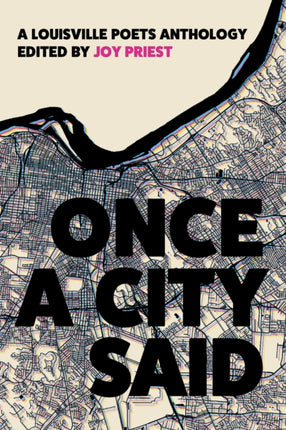 Once a City Said: A Louisville Poets Anthology