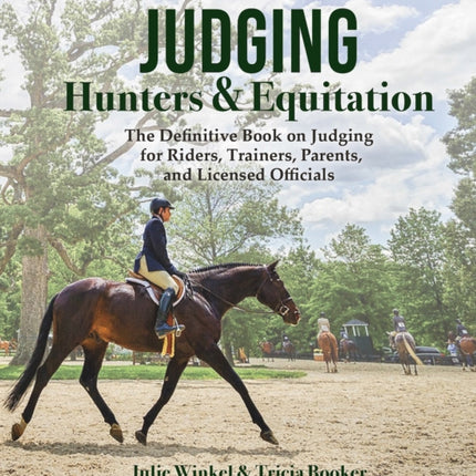 Judging Hunters and Equitation: The definitive book on judging for riders, trainers, parents, and licensed officials